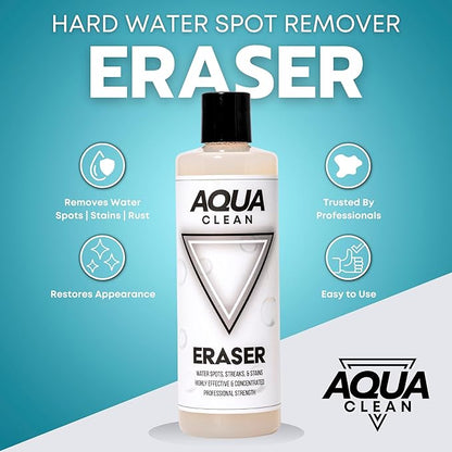 AquaClean ERASER: Professional-Grade Hard Water Spot Remover - Stubborn Stains, Mineral Deposits, and Calcium Buildup - Restore Shine and Clarity - 16oz Bottle